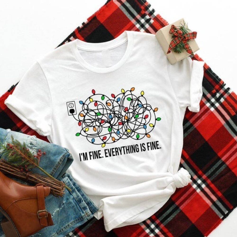 I'm Fine Everything Is Fine T-Shirt